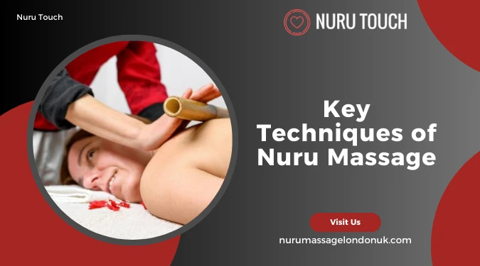 what-are-the-key-techniques-of-nuru-massage
