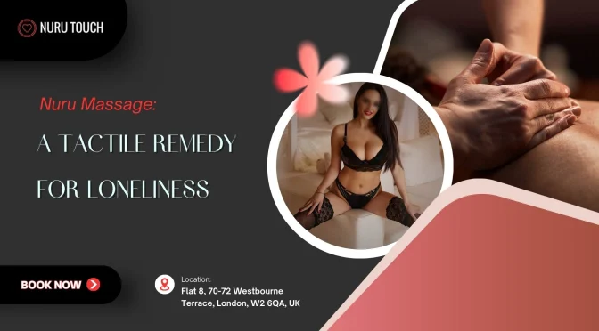 Nuru Massage And Its Ability to Remove Sense of Solitude