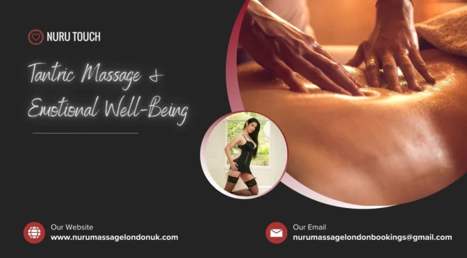 Tantric Massage and Emotional Well-being: What People Are Seeking Today?